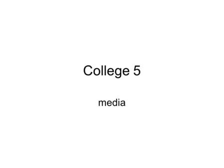 College 5 media.