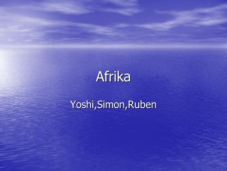 Afrika Yoshi,Simon,Ruben.