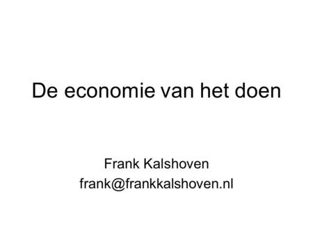 De economie van het doen Frank Kalshoven