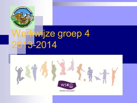 Werkwijze groep 4 2013-2014.
