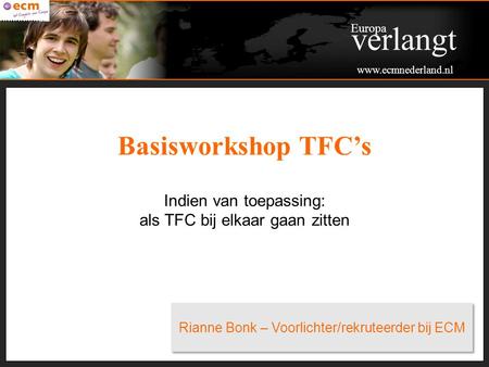 verlangt Basisworkshop TFC’s Indien van toepassing: