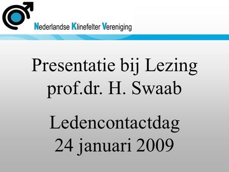 Presentatie bij Lezing prof.dr. H. Swaab