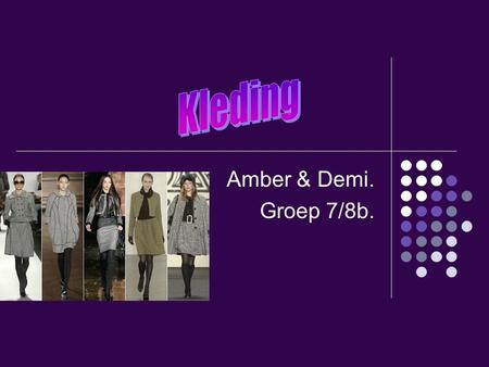Kleding Amber & Demi. Groep 7/8b..