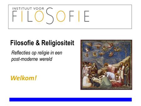 Filosofie & Religiositeit Welkom! Reflecties op religie in een post-moderne wereld.