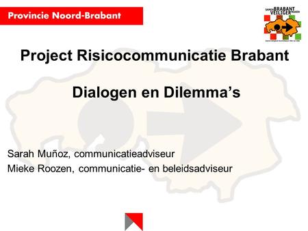 Project Risicocommunicatie Brabant Dialogen en Dilemma’s