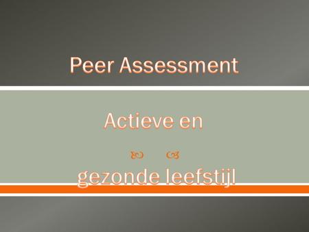 Peer Assessment Actieve en gezonde leefstijl.