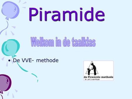 Piramide Welkom in de taalklas De VVE- methode.