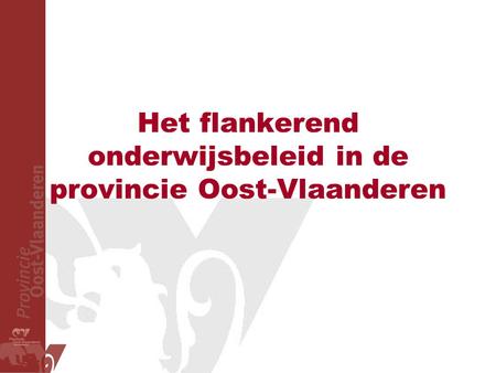 Het flankerend onderwijsbeleid in de provincie Oost-Vlaanderen