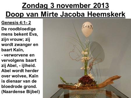 Zondag 3 november 2013 Doop van Mirte Jacoba Heemskerk