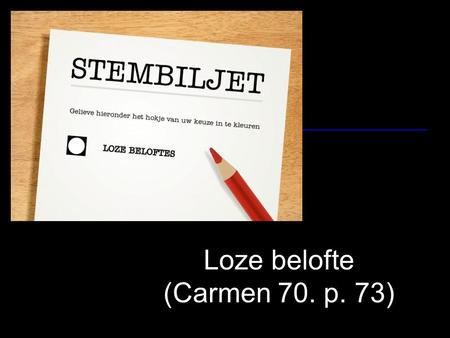 Loze belofte (Carmen 70. p. 73)