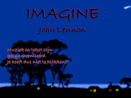 IMAGINE John Lennon Muziek en tekst zijn gesynchroniseerd.