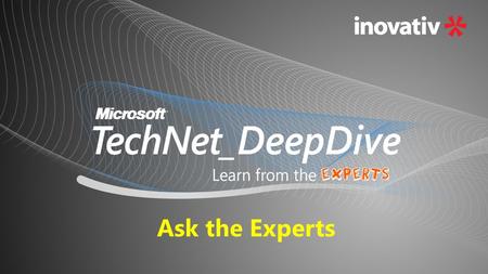 Ask the Experts. Trek in meer? 16 juni, Nijkerk www.expertslive.nl Gratis toegang voor Technet Deep Dive bezoekers!