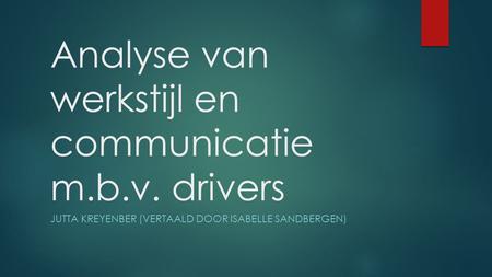 Analyse van werkstijl en communicatie m.b.v. drivers