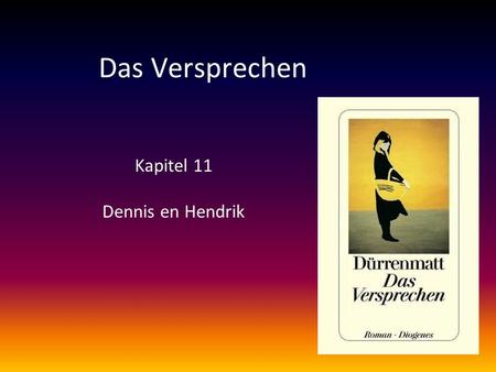 Kapitel 11 Dennis en Hendrik