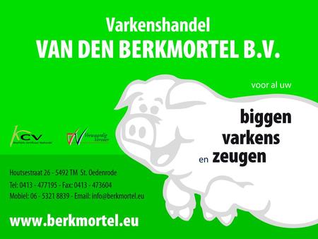 Varkenshandel Van den Berkmortel is een vooruitstrevend bedrijf, dat: De kennis bezit en de mogelijkheden benut.