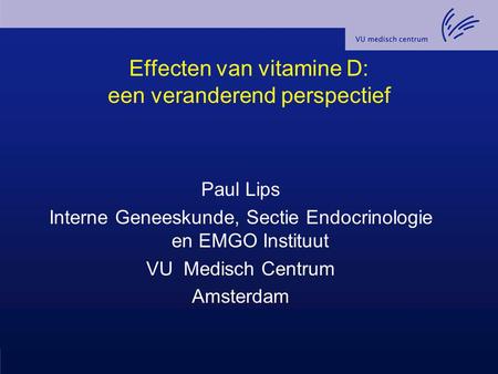 Effecten van vitamine D: een veranderend perspectief