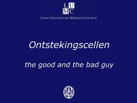 Ontstekingscellen the good and the bad guy