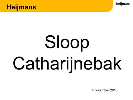 Heijmans Sloop Catharijnebak 4 november 2010.
