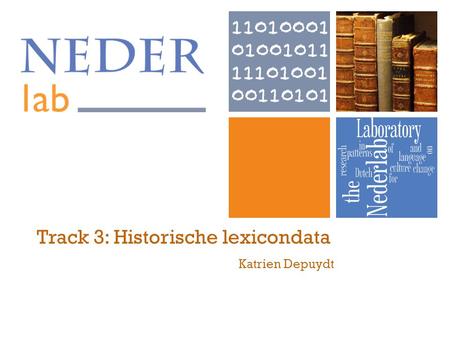 Katrien Depuydt Track 3: Historische lexicondata.