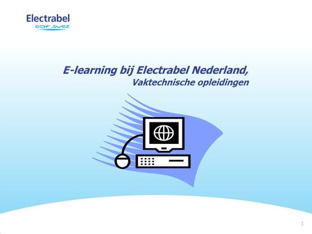 1 E-learning bij Electrabel Nederland, Vaktechnische opleidingen.