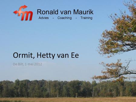 Ormit, Hetty van Ee Ronald van Maurik De Bilt, 1 mei 2012