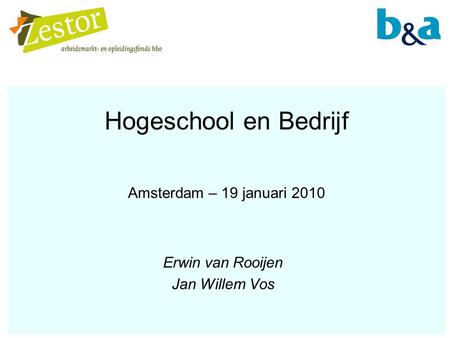 Hogeschool en Bedrijf Amsterdam – 19 januari 2010