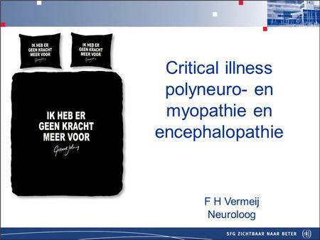 Critical illness polyneuro- en myopathie en encephalopathie