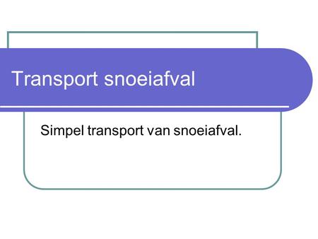 Simpel transport van snoeiafval.