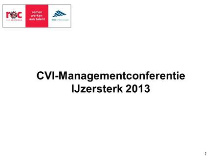 CVI-Managementconferentie IJzersterk 2013