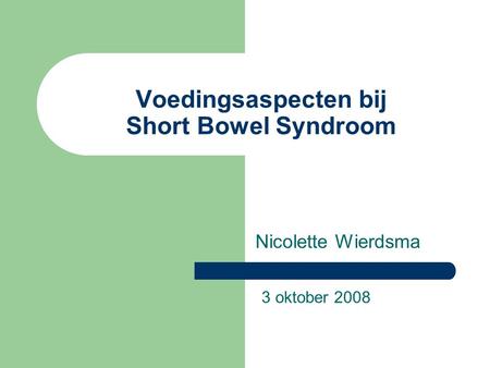 Voedingsaspecten bij Short Bowel Syndroom