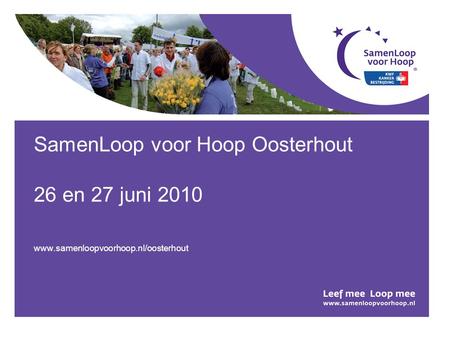 SamenLoop voor Hoop Oosterhout 26 en 27 juni 2010 www
