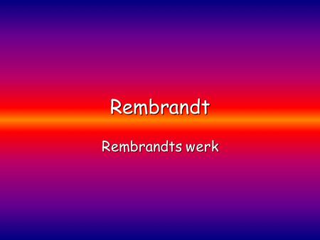 Rembrandt Rembrandts werk.