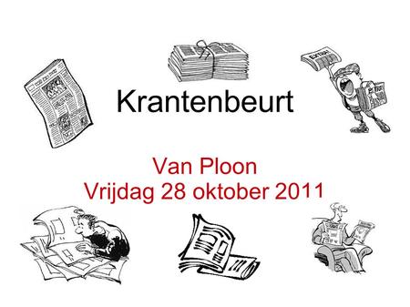Krantenbeurt Van Ploon Vrijdag 28 oktober 2011