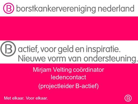 Mirjam Velting coördinator ledencontact (projectleider B-actief)