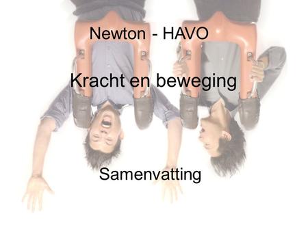 Newton - HAVO Kracht en beweging Samenvatting.