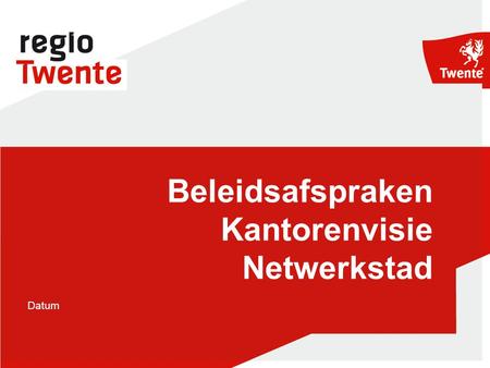 Datum Beleidsafspraken Kantorenvisie Netwerkstad En logo NT.