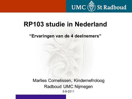 RP103 studie in Nederland “Ervaringen van de 4 deelnemers”