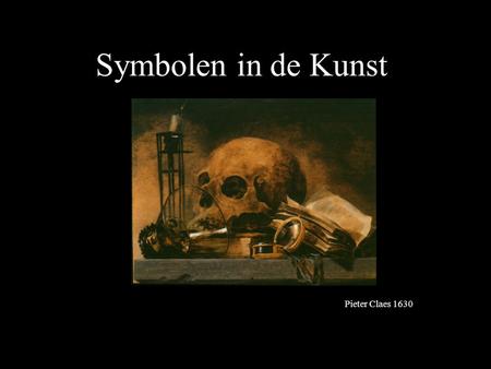 Symbolen in de Kunst Pieter Claes 1630.