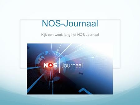 NOS-Journaal Kijk een week lang het NOS Journaal.