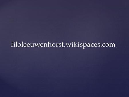 Filoleeuwenhorst.wikispaces.com.