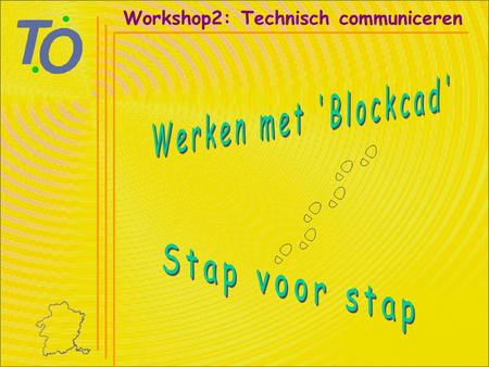 Workshop2: Technisch communiceren. Extra blok Workshop2: Technisch communiceren Stap 1: Hoe creëren ?