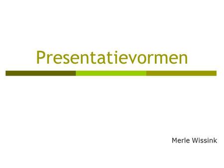 Presentatievormen Merle Wissink.