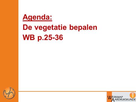 Agenda: De vegetatie bepalen WB p