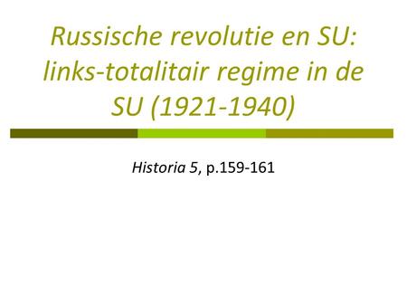 Russische revolutie en SU: links-totalitair regime in de SU ( )