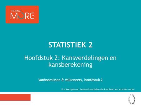 Statistiek 2 Hoofdstuk 2: Kansverdelingen en kansberekening