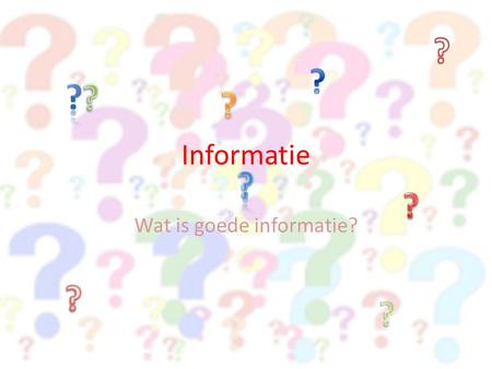Wat is goede informatie?