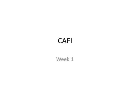 CAFI Week 1. - Huishoudelijke zaken - Voorstelrondje - CAFI - Doelen - Lesmethode - Ondernemingsvormen.