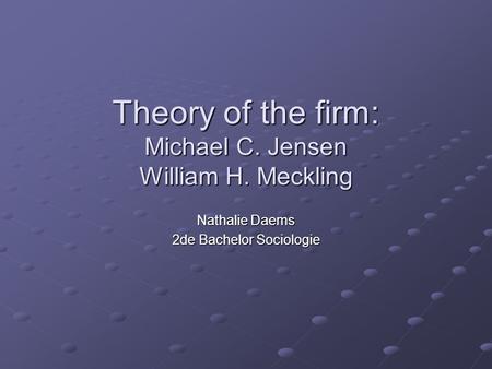 Theory of the firm: Michael C. Jensen William H. Meckling