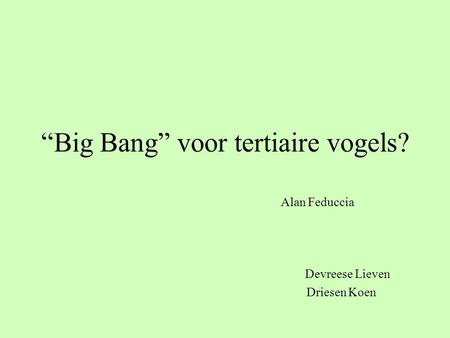 “Big Bang” voor tertiaire vogels?