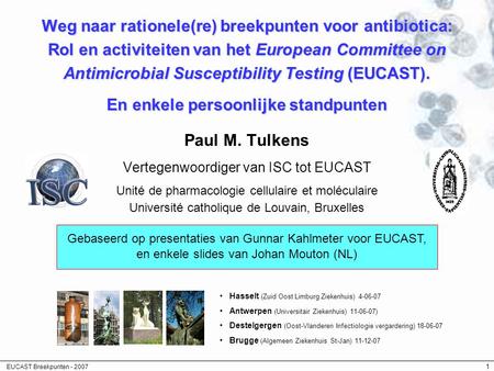 Weg naar rationele(re) breekpunten voor antibiotica: Rol en activiteiten van het European Committee on Antimicrobial Susceptibility Testing (EUCAST).